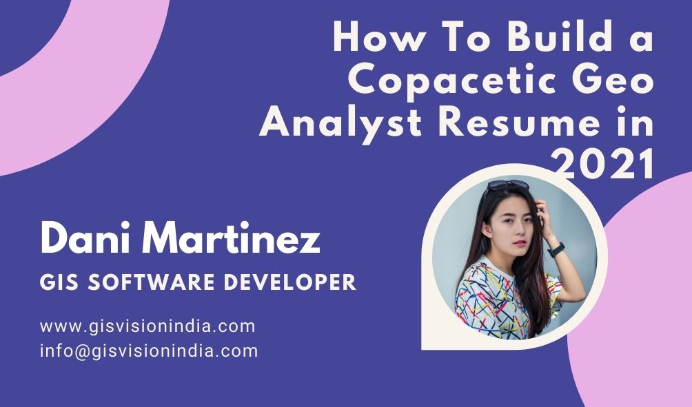 How To Build a Copacetic Geo Analyst Resume in 2021